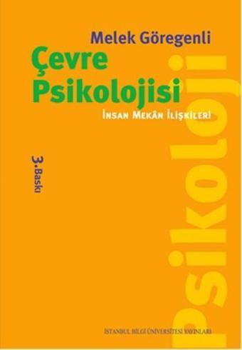 Çevre Psikolojisi - İnsan Mekan İlişkileri - Melek Göregenli - İstanbul Bilgi Üniv.Yayınları