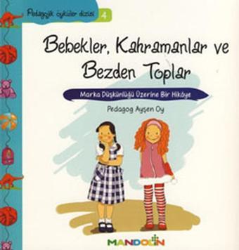 Bebekler Kahramanlar ve Bezden Toplar-Pedagojik Öyküler Dizisi 4 - Ayşen Oy - Mandolin