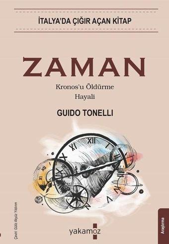 Zaman - Kronos'u Öldürme Hayali - Guido Tonelli - Yakamoz Yayınları