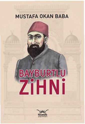 Bayburtlu Zihni - Mustafa Okan Baba - Heyamola Yayınları