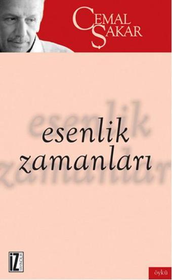 Esenlik Zamanları - Cemal Şakar - İz Yayıncılık