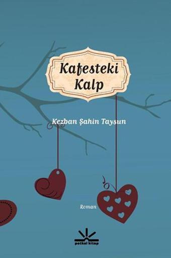 Kafesteki Kalp - Şahin Taysun - Potkal Kitap Yayınları