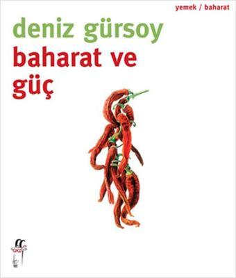 Baharat ve Güç - Deniz Gürsoy - Oğlak Yayıncılık