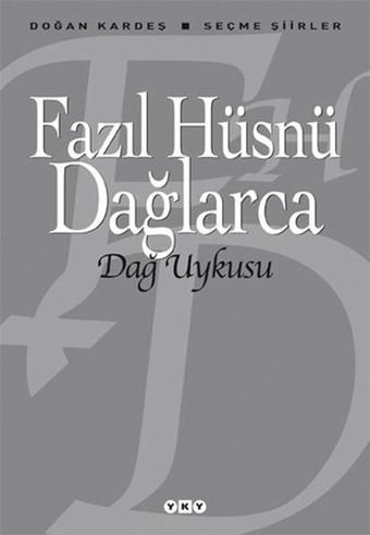 Dağ Uykusu - Seçme Şiirler - Fazıl Hüsnü Dağlarca - Yapı Kredi Yayınları