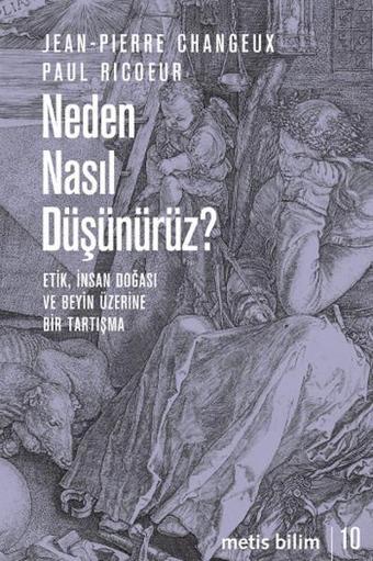 Neden Nasıl Düşünürüz? - Jean Pierre Changeux - Metis Yayınları