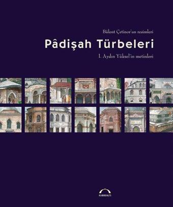 Padişah Türbeleri - Kubbealtı Neşriyatı