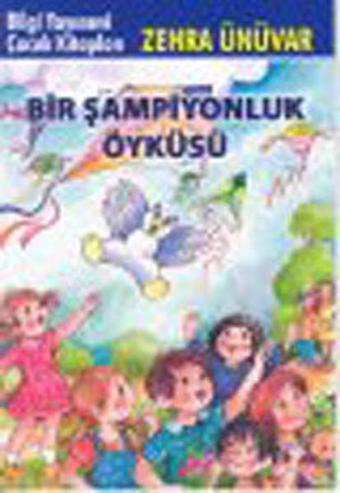 Bir Şampiyonluk Öyküsü - Zehra Ünüvar - Bilgi Yayınevi