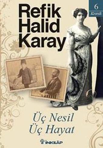 Üç Nesil Üç Hayat - Refik Halid Karay - İnkılap Kitabevi Yayınevi