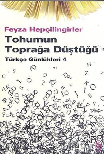 Tohumun Toprağa Düştüğü - Feyza Hepçilingirler - Everest Yayınları