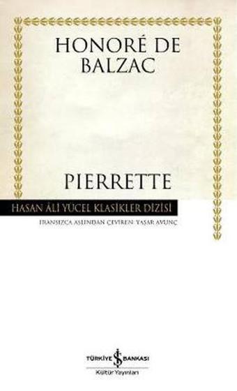 Pierrette - Hasan Ali Yücel Klasikleri - Honore de Balzac - İş Bankası Kültür Yayınları