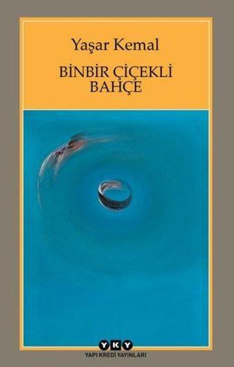 Binbir Çiçekli Bahçe - Yaşar Kemal - Yapı Kredi Yayınları