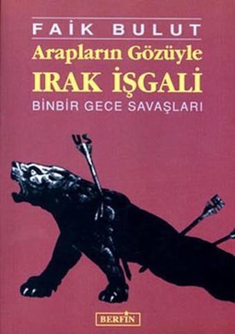 Arapların Gözüyle Irak İşgali - Faik Bulut - Berfin Yayınları