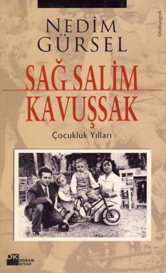 Sağ Salim Kavuşşak - Nedim Gürsel - Doğan Kitap