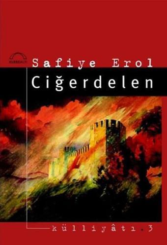 Ciğerdelen - Safiye Erol - Kubbealtı Neşriyatı