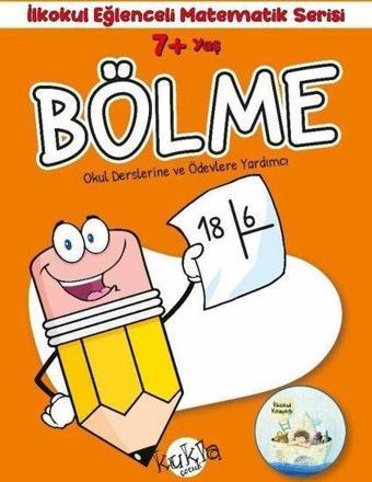 7+ Yaş Bölme - İlkokul Eğlenceli Matematik Serisi - Okul Derslerine ve Ödevlerine Yardımcı - Kukla