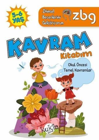 5 - 6 Yaş Kavram Kitabım - Okul Öncesi Temel Kavramlar - ZBG Zihinsel Becerilerimi Geliştiriyorum - Kukla