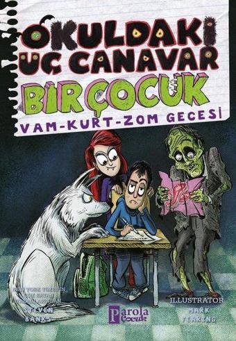 Okuldaki Üç Canavar Bir Çocuk: Vam - Kurt - Zom - Gecesi - Parola Çocuk