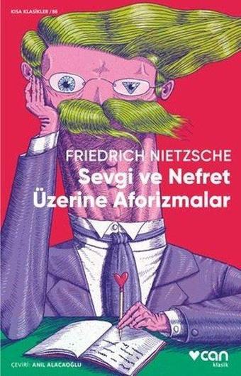 Sevgi ve Nefret Üzerine Aforizmalar - Kısa Klasikler 86 - Can Yayınları