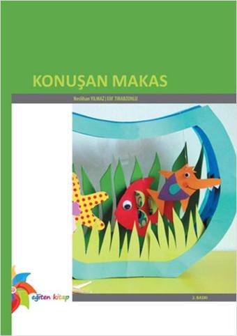 Konuşan Makas - Neslihan Yılmaz - Eğiten Kitap