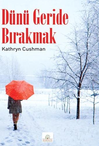 Dünü Geride Bırakmak - Kathryn Cave - Kyrhos Yayınları