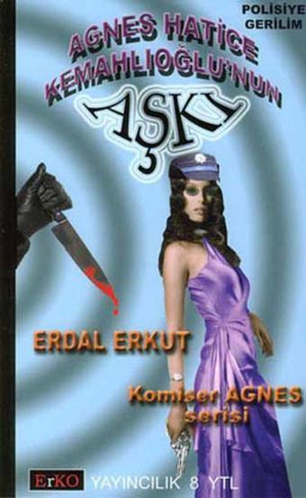 Agnes Hatice Kemahlıoğlu'nun Aşkı - Erdal Erkut - Erko