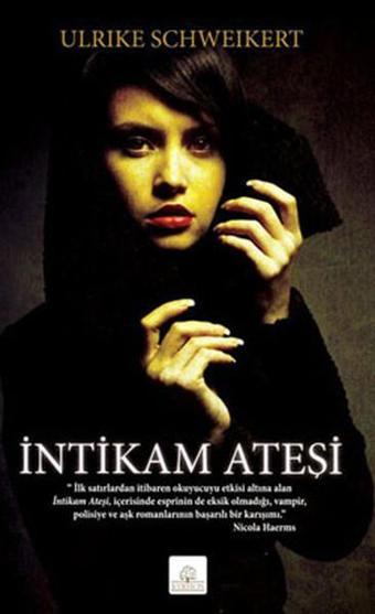 İntikam Ateşi - Ulrike Schweikert - Kyrhos Yayınları