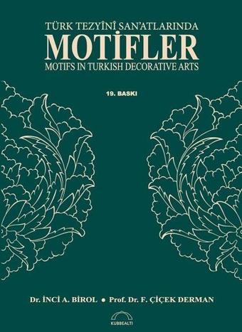 Türk Tezyini San'atlarında Motifler - Dr.İnci Birol - Kubbealtı Neşriyatı