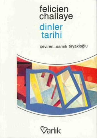 Dinler Tarihi - Felicien Challaye - Varlık Yayınları