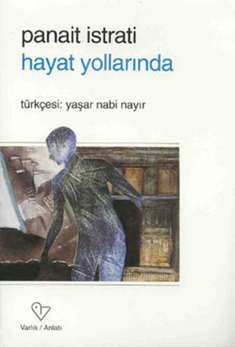 Hayat Yollarında - Panait Istrati - Varlık Yayınları