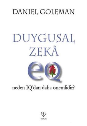 Duygusal Zeka-Neden IQ'dan Daha Önemli - Daniel Goleman - Varlık Yayınları