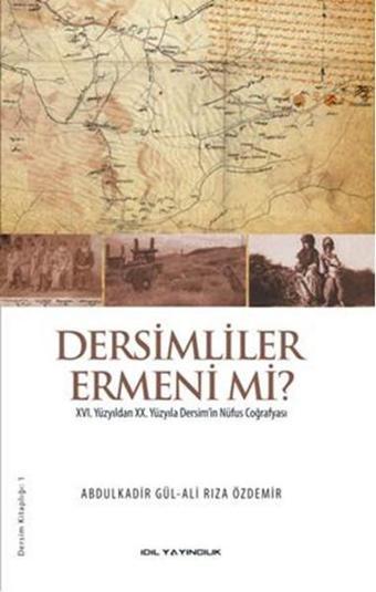 Dersimliler Ermeni mi? - Abdulkadir Gül - İdil Yayınları