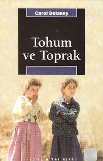 Tohum Ve Toprak - Carol Delaney - İletişim Yayınları
