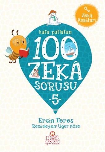 Kafa Patlatan 100 Zeka Sorusu - 5 - Ersin Teres - Nesil Çocuk Yayınları