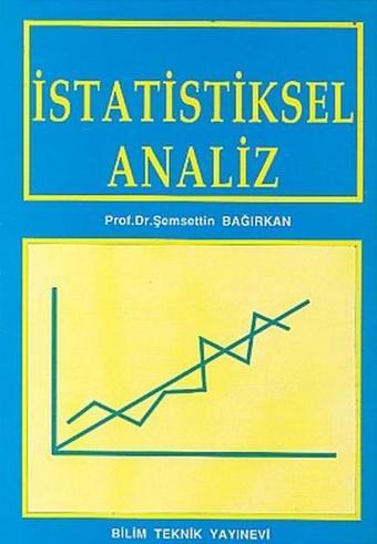 İstatistiksel Analiz - Şemsettin Bağırkan - Bilim Teknik Yayınevi