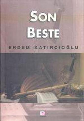 Son Beste - Erdem Katırcıoğlu - E Yayınları