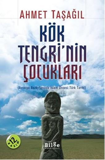 Kök Tengri'nin Çocukları - Ahmet Taşağıl - Bilge Kültür Sanat