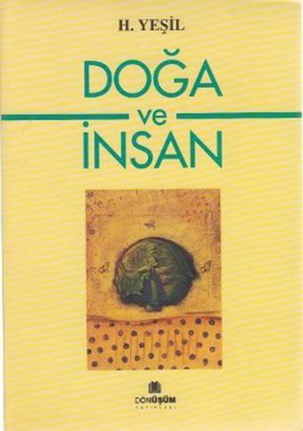 Doğa ve İnsan - H. Yeşil - Dönüşüm Yayınları