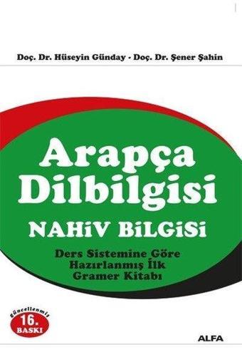 Arapça Dilbilgisi - Nahiv Bilgisi - Şener Şahin - Alfa Yayıncılık