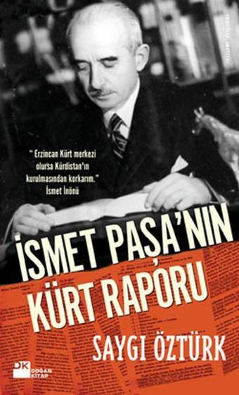 İsmet Paşa'nın Kürt Raporu - Saygı Öztürk - Doğan Kitap