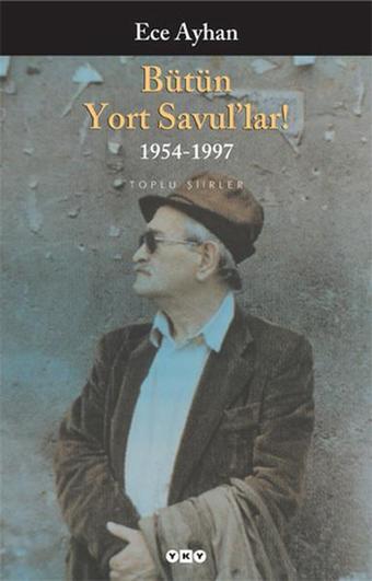 Bütün Yort Savul'lar - Ece Ayhan - Yapı Kredi Yayınları