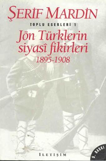Jön Türklerin Siyasi Fikirleri - Şerif Mardin - İletişim Yayınları