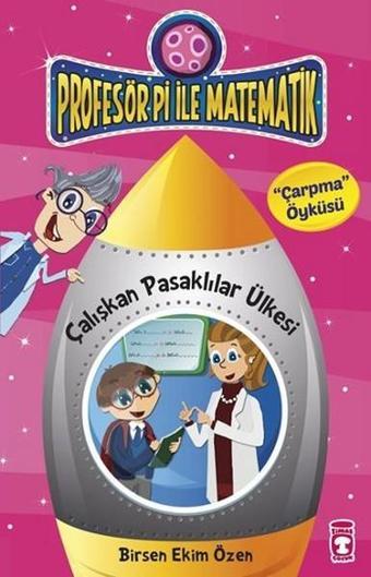 Çalışkan Pasaklılar Ülkesi-Çarpma Öyküsü - Birsen Ekim Özen - Timaş Çocuk