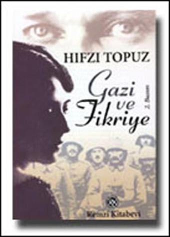 Gazi ve Fikriye - Hıfzı Topuz - Remzi Kitabevi