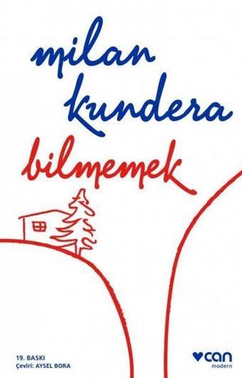 Bilmemek - Milan Kundera - Can Yayınları