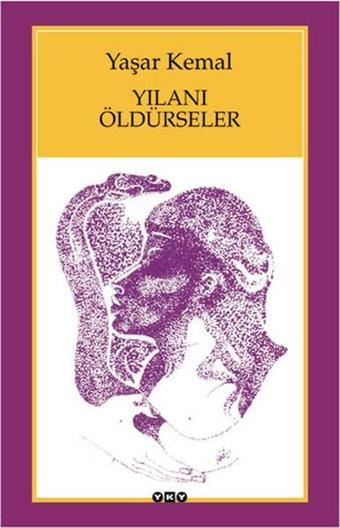 Yılanı Öldürseler - Yaşar Kemal - Yapı Kredi Yayınları