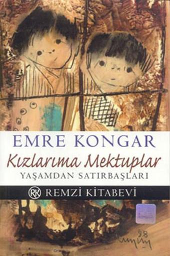 Kızlarıma Mektuplar - Yaşamdan Satırbaşları - Emre Kongar - Remzi Kitabevi