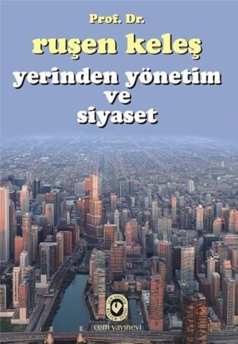 Yerinden Yönetim Ve Siyaset - Ruşen Keleş - Cem Yayınevi