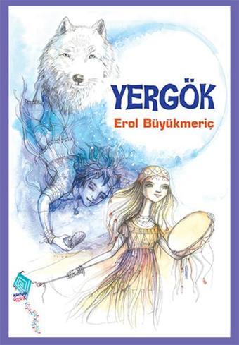 Yergök - Erol Büyükmer - Kaynak Çocuk