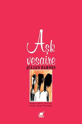 Aşk Vesaire - Julian Barnes - Ayrıntı Yayınları