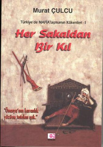 Her Sakaldan Bir Kıl - Murat Çulcu - E Yayınları